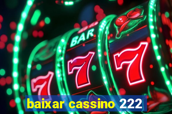 baixar cassino 222